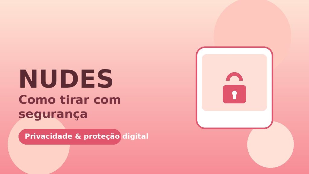 Capa do artigo "Nudes: Como Tirar Fotos Sensuais com Segurança e Sem Riscos"